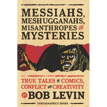Messiahs, Meshugganahs, Misanthropes, and Mysteries
