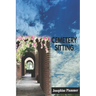 Cemetery Sitting