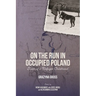 On the Run in Occupied Poland: Tales of a Refugee Childhood