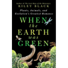 When the Earth Was Green: Plants, Animals, and Evolution's Greatest Romance
