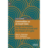 Commodities as an Asset Class: Essays on Inflation, the Paradox of Gold and the Impact of Crypto