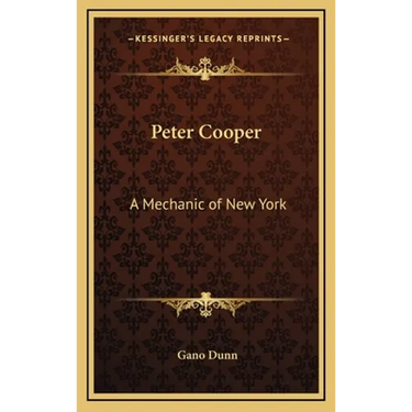 Peter Cooper: A Mechanic of New York