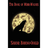 The Book of Were-Wolves: A Study of Lycanthropy in History and Folklore