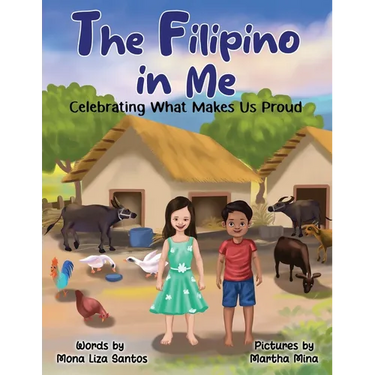 The Filipino in Me: Celebrating What Makes Us Proud