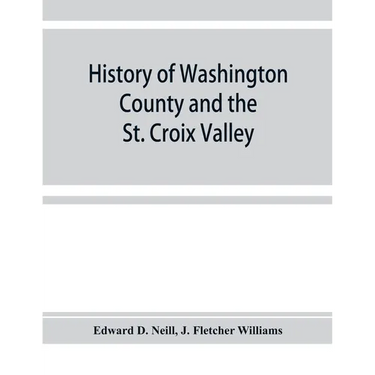 History of Washington County and the St. Croix Valley