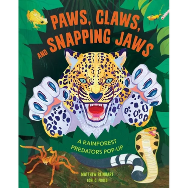 Paws, Claws, and Snapping Jaws Pop-Up Book (Reinhart Pop-Up Studio): A Rainforest Predators Pop-Up