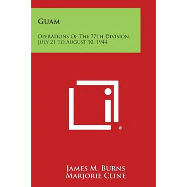 Guam: Operations of the 77th Division, July 21 to August 10, 1944