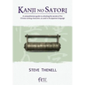 Kanji no Satori: A comprehensive guide to unlocking the secrets of the Chinese writing characters, as used in the Japanese language