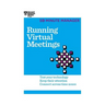Running Virtual Meetings (HBR 20-Minute Manager Series)