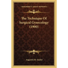 The Technique Of Surgical Gynecology (1900)