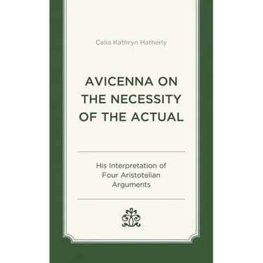 Avicenna on the Necessity of the Actual: His Interpretation of Four Aristotelian Arguments