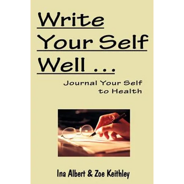 Write Your Self Well ... Journal Your Self to Health