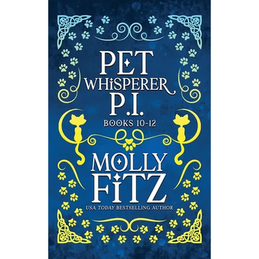 Pet Whisperer P.I. Books 10-12: Chaotic Cozy Mysteries with a Bossy Cat Sidekick
