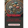 Hand Embroidery: How to Make Beautiful Stitches