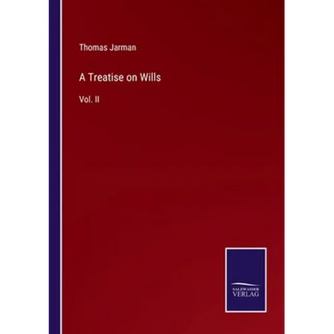 A Treatise on Wills: Vol. II