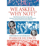 We Asked, "Why Not?"