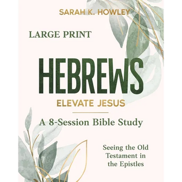 Hebrews: Elevate Jesus (Large Print)