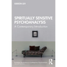 Spiritually Sensitive Psychoanalysis: A Contemporary Introduction