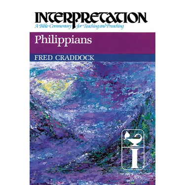 Philippians: Interpretation: A Bible Commentary for Teaching and Preaching
