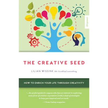 Creative Seed: How to Enrich Your Life Through Creativity