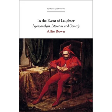 In the Event of Laughter: Psychoanalysis, Literature and Comedy