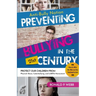 Anti-Bully Nation - Preventing Bullying in the 21st Century: Protect Our Children from Physical & Drug Abuse, Cyberbullying, and LGBTQ Harassment