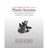 How to Use Plastic Sextants: With Applications to Metal Sextants and a Review of Sextant Piloting