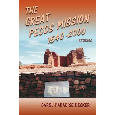 The Great Pecos Mission, 1540-2000