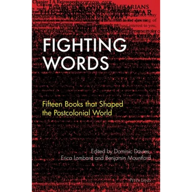 Fighting Words: Fifteen Books that Shaped the Postcolonial World