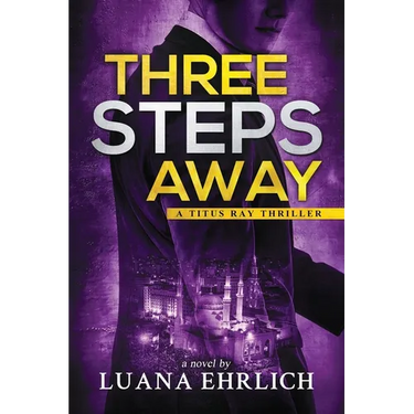 Three Steps Away: A Titus Ray Thriller