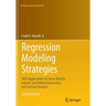 Regression Modeling Strategies: With Applications to Linear Models, Logistic and Ordinal Regression, and Survival Analysis