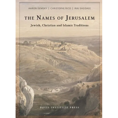 The Names of Jerusalem: Jewish, Christian and Islamic Traditions