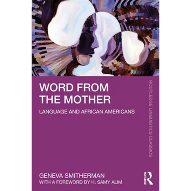 Word from the Mother: Language and African Americans