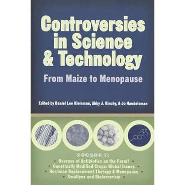 Controversies in Science and Technology: From Maize to Menopause