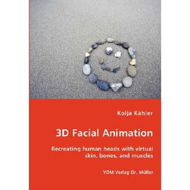 3D Facial Animation- Recreating human heads with virtual skin, bones, and muscles