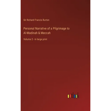 Personal Narrative of a Pilgrimage to Al-Madinah & Meccah: Volume 2 - in large print