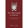 The Gibbs Family in America: From Massachusetts to California in Four Hundred Years