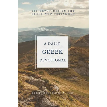 A Daily Greek Devotional: 365 Devotions on the Greek New Testament