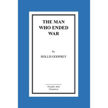 The Man Who Ended War