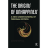 The Origins of Unhappiness: A New Understanding of Personal Distress