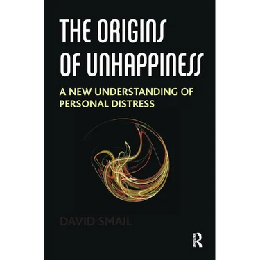 The Origins of Unhappiness: A New Understanding of Personal Distress