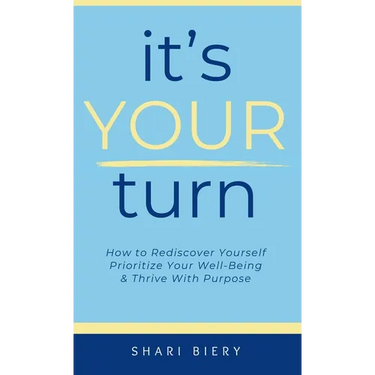 It's Your Turn: How to Rediscover Yourself Prioritize Your Well-Being & Thrive with Purpose Alive With Purpose Publishing