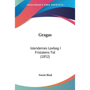 Gragas: Islendernes Lovbog I Fristatens Tid (1852)