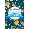 The Ultimate Pittsburgh Steelers Trivia Book: Pittsburgh Steelers Quiz Book