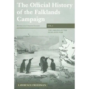 The Official History of the Falklands Campaign, Volume 1: The Origins of the Falklands War