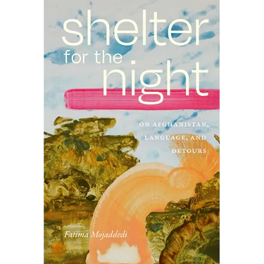Shelter for the Night: On Afghanistan, Language, and Detours