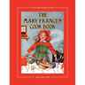 The Mary Frances Cook Book 100th Anniversary Edition: A Children's Story-Instruction Cookbook with Bonus Patterns for Child's Apron and Cooking Cap