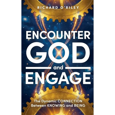 Encounter God and Engage: The Dynamic Connection Between Knowing and Being