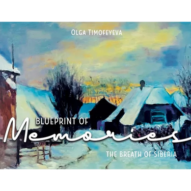 Blueprint of Memories: The Breath of Siberia