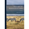 History of Randleigh Farm; 2nd edition